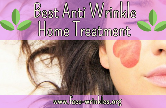 Best Face Anti Wrinkle Home Treatment