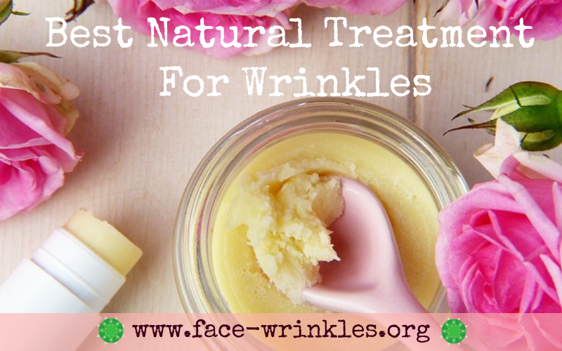 What Is The Best Natural Treatment For Wrinkles?