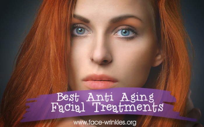 What Is The Best Anti Aging Facial Treatments